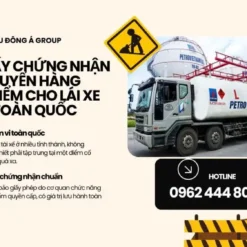 CẤP GIẤY CHỨNG NHẬN VẬN CHUYỂN HÀNG NGUY HIỂM CHO LÁI XE UY TÍN TOÀN QUỐC