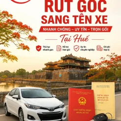 DỊCH VỤ RÚT GỐC, SANG TÊN XE Ở HUẾ