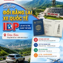 ĐỔI BẰNG LÁI XE QUỐC TẾ IDP NHANH Ở ĐIỆN BIÊN