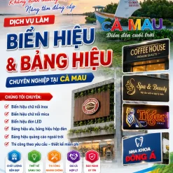 LÀM BIỂN HIỆU VÀ BẢNG HIỆU UY TÍN Ở CÀ MAU