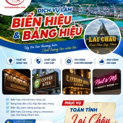 DỊCH VỤ LÀM BIỂN HIỆU UY TÍN Ở LAI CHÂU