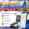 Dịch vụ lắp định vị xe chính hãng ở Lào Cai